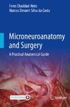 Microneuroanatomy and surgery : a practical anatomical guide