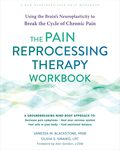 The pain reprocessing therapy workbook : using the brain's neuroplasticity to break the cycle of chronic pain