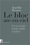 Le bloc arc-en-ciel : pour une stratégie politique radicale et inclusive