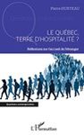 Le Québec, terre d'hospitalité ? : réflexions sur l'accueil de l'étranger