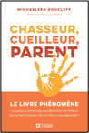 Chasseur, cueilleur, parent : les cultures ancestrales excellent dans l'art d'élever des humains heureux. Qu'ont-elles à nous apprendre?