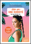 Vivre avec une surdité : le son de la vie