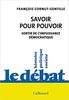  Savoir pour pouvoir : sortir de l'impuissance démocratique