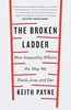 The broken ladder : how inequality affects the way we think, live, and die