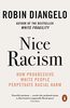 Nice racism : how progressive White people perpetuate racial harm