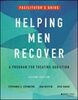 Helping men recover : a program for treating addiction : facilitator's guide
