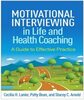 Motivational interviewing in life and health coaching : a guide to effective practice
