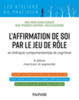 L'Affirmation de soi par le jeu de rôle : en thérapie comportementale et cognitive