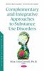Complementary and integrative approaches to substance use disorders