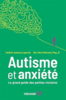 Autisme et anxiété : le grand guide des petites victoires