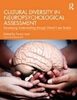 Cultural diversity in neuropsychological assessment : developing understanding through global case studies