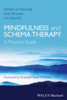 Mindfulness and schema therapy : a practical guide