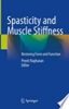 Spasticity and muscle stiffness : restoring form and function