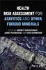 Health risk assessment for asbestos and other fibrous minerals