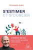 S'estimer et s'oublier : abécédaire de l'estime de soi et de tout le reste