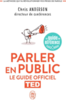 Parler en public : le guide officiel TED
