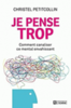 Je pense trop : comment canaliser ce mental envahissant
