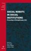 Social Robots in Social Institutions : Proceedings of Robophilosophy 2022