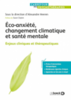 Éco-anxiété, changement climatique et santé mentale: enjeux cliniques et thérapeutiques