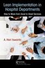 Lean Implementation in Hospital Departments: How to Move from Good to Great Service