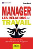 Manager les relations de travail : diversité, bien-être, libération du travail, changement