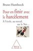 Pour en finir avec le harcèlement : à l'école, au travail, sur le net 