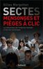Sectes, mensonges et pièges à clic : la mécanique de l'emprise mentale à l'ère du numérique