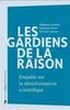 Les gardiens de la raison : enquête sur la désinformation scientifique