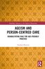 Ageism and person-centred care : Rehabilitating bias for age-friendly practice
