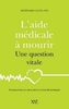L'aide médicale à mourir, une question vitale : perspectives sur ultime humanité partagée 