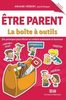 Être parent - La boite à outils : Dix principes pour élever un enfant autonome et heureux