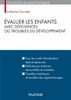 Évaluer les enfants avec déficiences ou troubles du développement, 2e édition