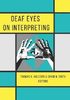 Deaf eyes on interpreting