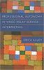 Professional autonomy in video relay service interpreting