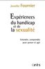 Expériences du handicap et de la sexualité : entendre, comprendre pour penser et agir