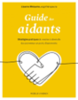 Guide des aidants : stratégies pratiques de soutien à domicile des personnes en perte d'autonomie