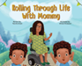 Rolling through life with mommy
