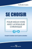 Se choisir : pour mieux vivre avec la douleur chronique : accepter la douleur ouvre la porte au bonheur