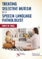 Treating selective mutism as a speech-language pathologist