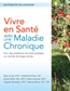 Vivre en santé avec une maladie chronique : autogestion des cardiopathies, de l'arthrite, du diabète, de la dépression, de l'asthme, de la bronchite, de l'emphysème et d'autres maladies physiques et mentales, 4e édition