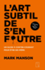 L'art subtil de s'en f[o]utre : un guide à contre-courant pour être soi-même