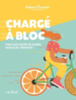 Chargé à bloc : finis les coups de barre, bonjour l'énergie