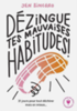 Dézingue tes mauvaises habitudes !