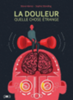 La douleur, quelle chose étrange