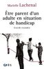 Être parent d’un adulte en situation de handicap : grandir ensemble