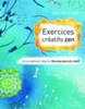 Exercices créatifs zen : le complément idéal du Nouveau journal créatif