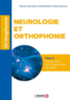 Neurologie et orthophonie : Tome 2. Prises en soins des troubles acquis de l'adulte