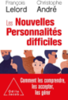 Les nouvelles personnalités difficiles : comment les comprendre, comment les accepter, comment les gérer