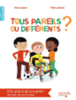 Tous pareils ou différents?