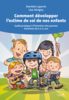 Comment développer l'estime de soi de nos enfants : guide pratique à l'intention des parents d'enfants de 6 à 12 ans